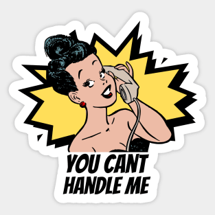 You cant handle me Sticker